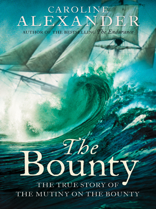 Title details for The Bounty by Caroline Alexander - Available